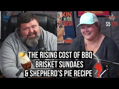 The Rising Cost of BBQ, Brisket Sundaes & Shepherd’s Pie Recipe — Season 5: Episode 6