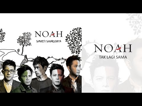NOAH - Tak Lagi Sama (Official Audio)