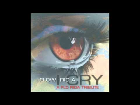 I Cry - A Flo Rida Tribute