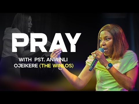 POWERFUL PRAYER SESSION WITH PASTOR ANWINLI OJEIKERE | THE WINLOS | REFRESH EDITION