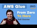 AWS Glue Tutorial For Beginners FULL COURSE In 45 Mins