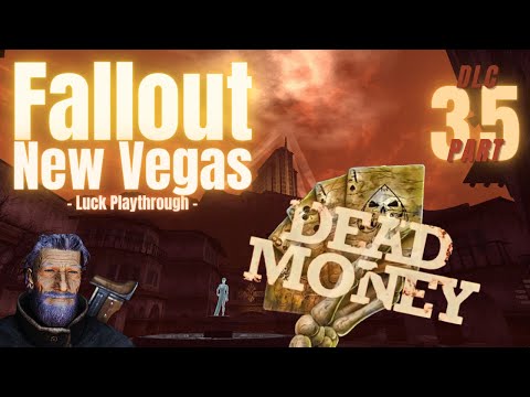 Dead Money | Pt 35 | Fallout New Vegas | Luck Playthrough | DLC