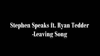 Stephen Speaks ft. Ryan Tedder (in the back) - Leaving Song