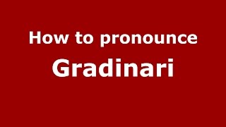 How to pronounce Grădinari