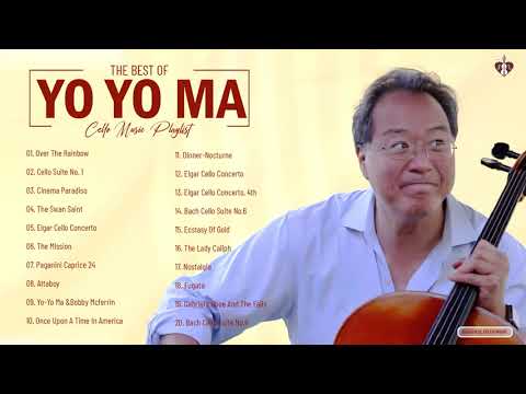Yo Yo Ma Greatest Hits - Yo Yo Ma Best Cello Songs Collection Of All Time