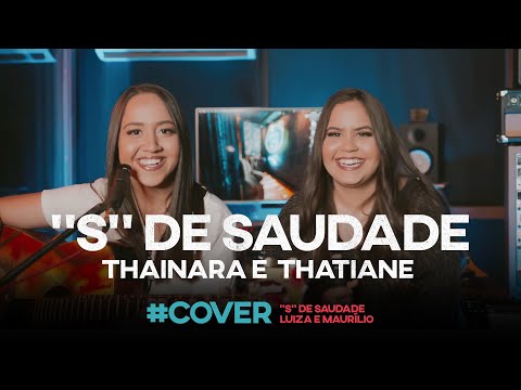 Thainara e Thatiane - "S" de Saudade (Cover - Luiza e Maurílio)