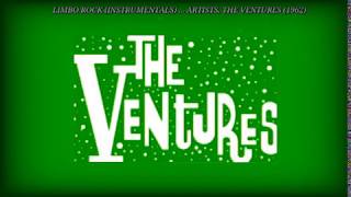 LIMBO ROCK (INSTRUMENTALS) ... ARTISTS, THE VENTURES (1962) LIMBO ROCK (INSTRUMENTALS) ... ARTISTS, THE VENTURES (1962)