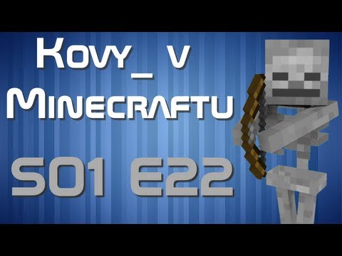 Kovy_ v Minecraftu - 22.díl - Další dobrodružství