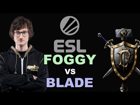 WC3R - ESL Cup #3 - Semifinal: [NE] Foggy vs. Blade [HU]