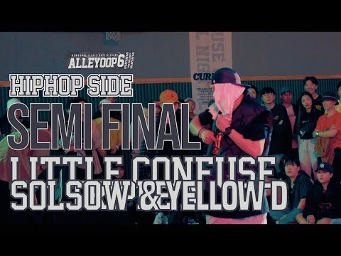 LITTLE CONFUSE vs SOLSOW & YELLOW D / SEMI FINAL of HIPHOP SIDE / ALLEYOOP VOL.6 NEW CHALLENGER