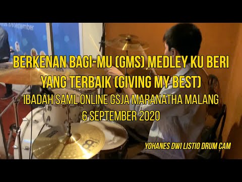 Berkenan Bagi-Mu (GMS) medley Ku Beri yang Terbaik (Giving My Best) - Yohanes Dwi Listio Drum Cam