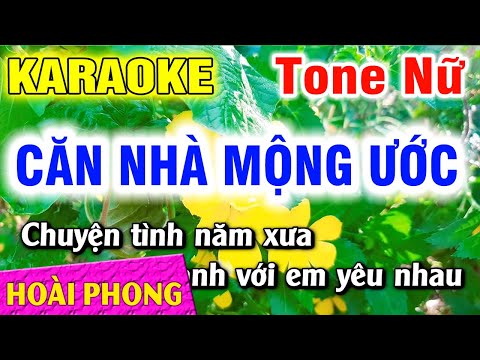 Karaoke Căn Nhà Mộng Ước Tone Nữ Nhạc Sống | Hoài Phong Organ