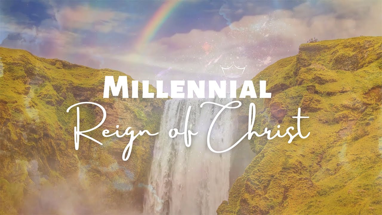 The Millennial Reign of Chirst