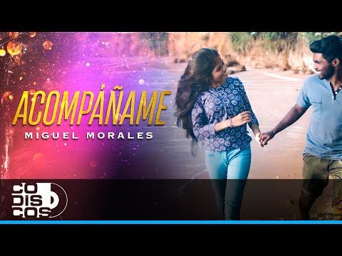 Acompáñame, Miguel Morales - Video
