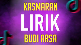 Download lagu KASMARAN - BUDI ARSA ( LIRIK ) mp3
