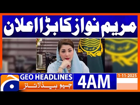 Maryam Nawaz's big announcementt | Headlines Geo News 4 AM | 1st November 2025