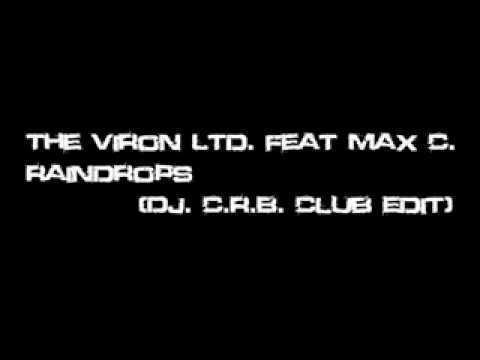 The Viron Ltd. feat Max C. - Raindrops (Dj. C.R.B. Club Edit).wmv