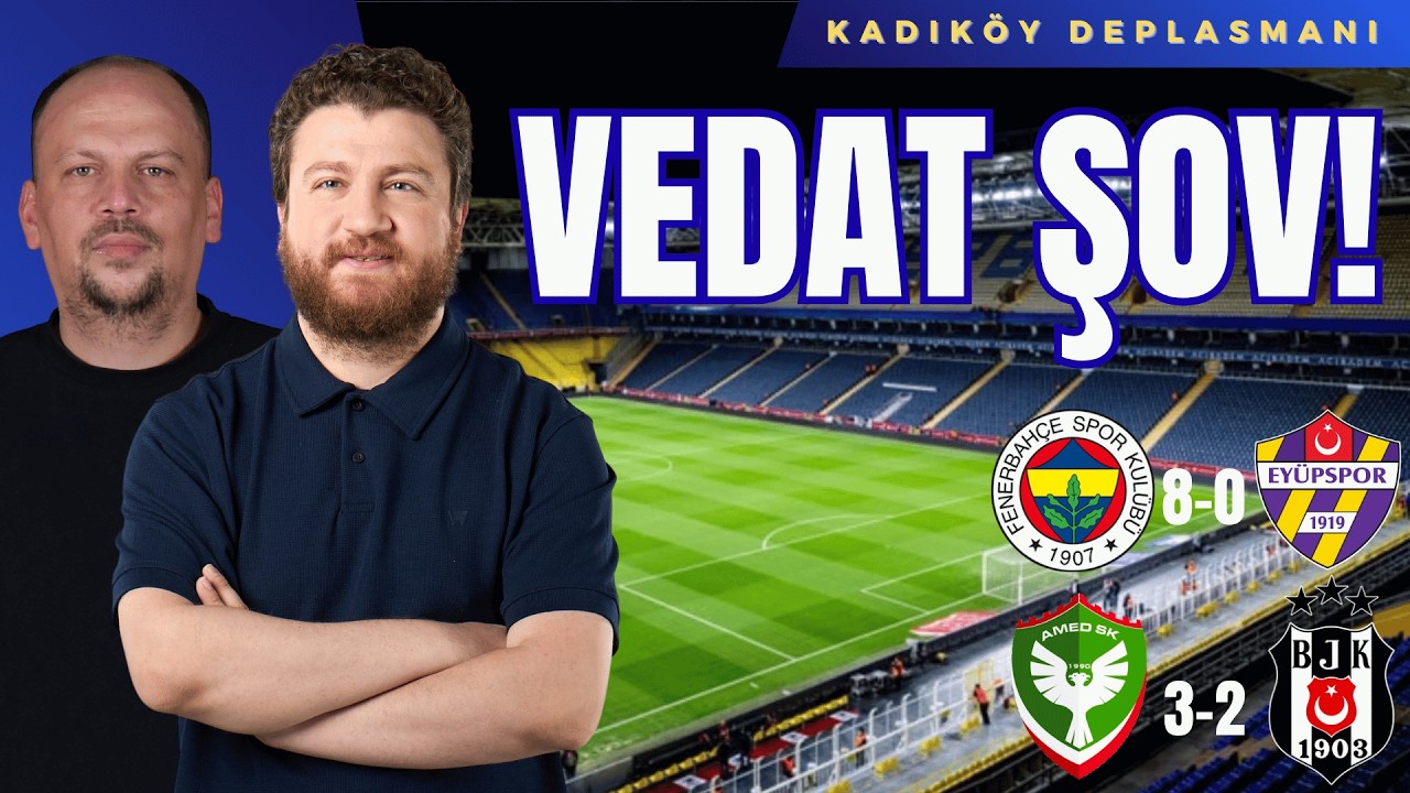 Fenerbahçe 8-0 Eyüpspor | Tarihi Vedat Performansı, Karlı Hafta, Amed-Beşiktaş Yankıları... KD S2