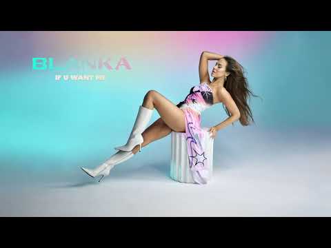 Blanka - If U Want Me [Official Audio]