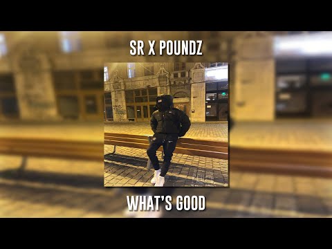 Sr ft. Poundz - What's Good (Speed Up)