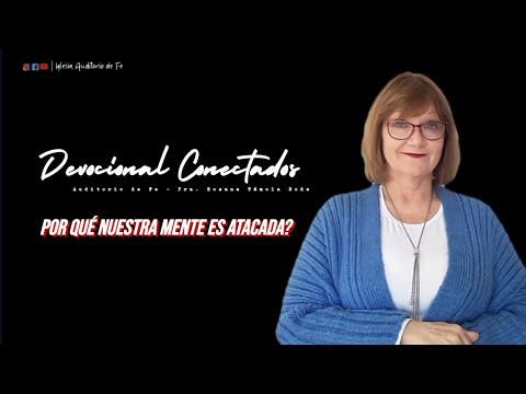 POR QUÉ NUESTRA MENTE ES ATACADA? | Sábado 28/08/2021