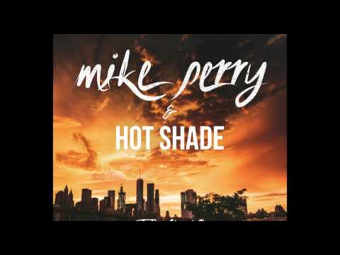 Mike Perry feat. Hot Shade - Talk About It