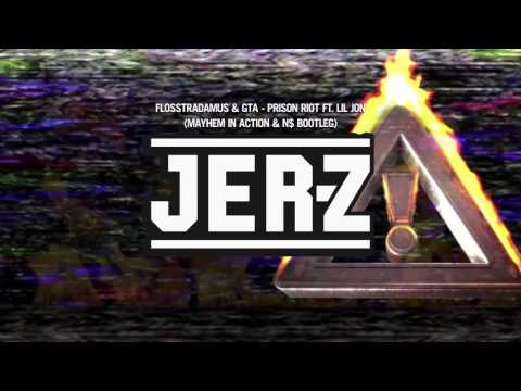 Flosstradamus & GTA - Prison Riot ft. Lil Jon (Mayhem In Action & N$ Bootleg)