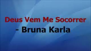 Bruna Karla - Deus vem me socorrer - playback