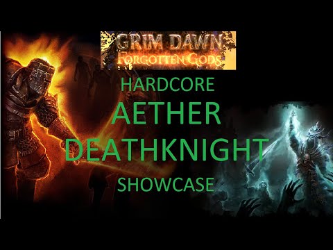 Grim Dawn: Hardcore Dual-Wield Aether Deathknight Showcase