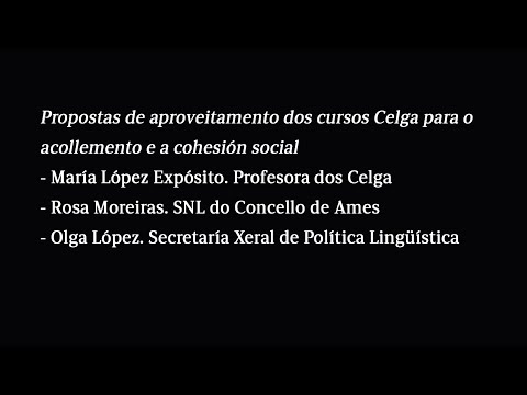 Vídeo: Propostas de aproveitamento dos cursos Celga para o acollemento e a cohesión social