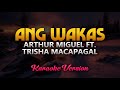 Ang Wakas - Arthur Miguel ft. Trisha Macapagal (Karaoke) HQ