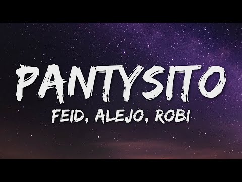 Feid, Alejo & Robi - Pantysito (Letra/Lyrics)
