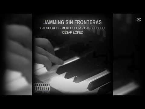 Canserbero, Rapsusklei, McKlopedia, Cesar López- Jamming Sin Fronteras