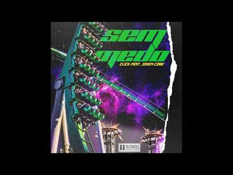 Sem Medo - Clyck feat Jovem Core