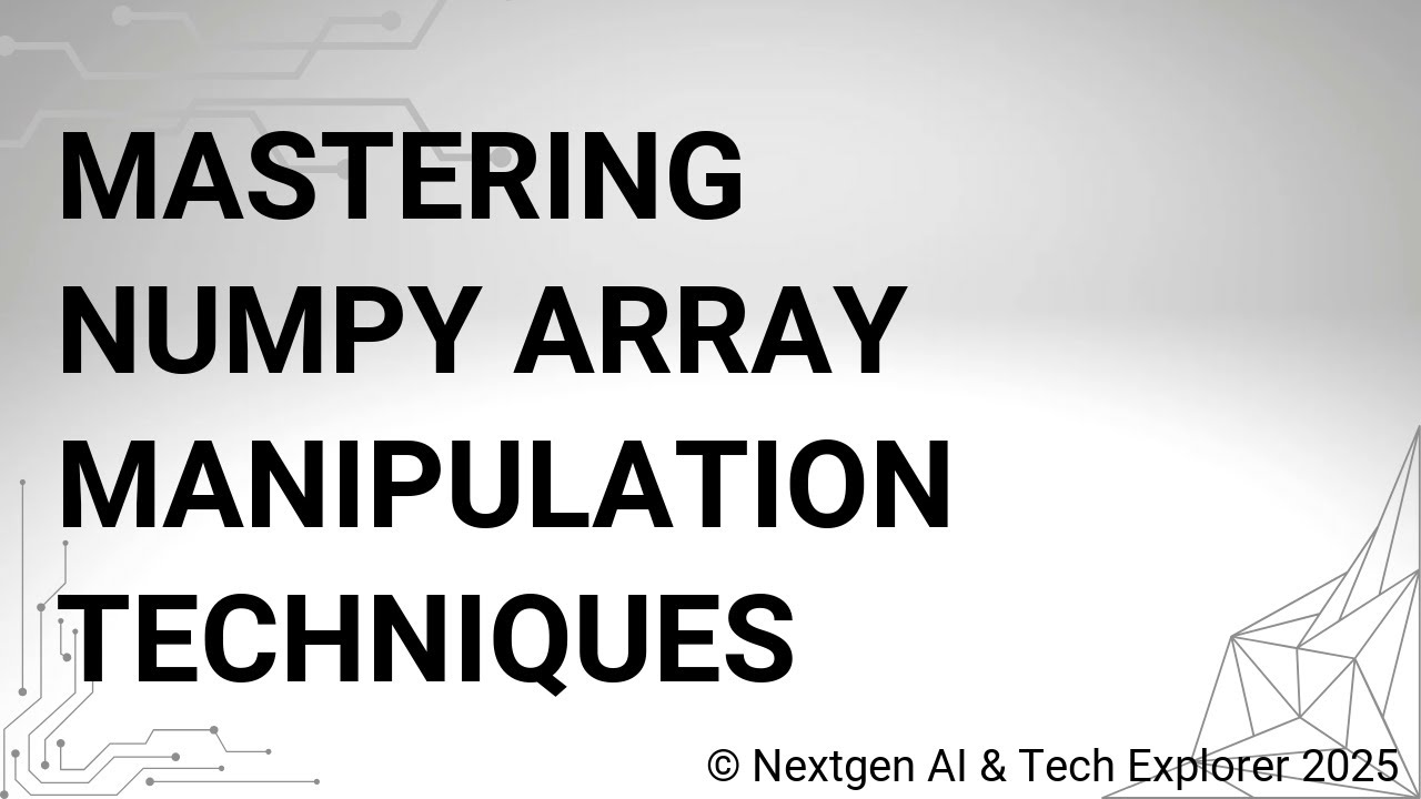 Mastering NumPy Array Manipulation Techniques