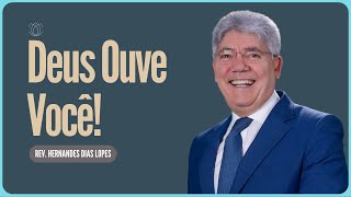 SERÁ QUE DEUS OUVE A MINHA ORAÇÃO |  Rev  Hernandes Dias Lopes | IPP