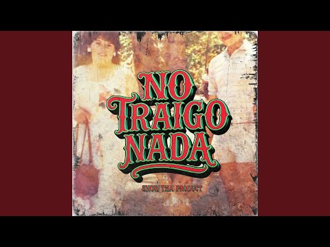 Video thumbnail for No Traigo Nada