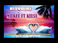 MJUKUU FT KELSA NISUBIR