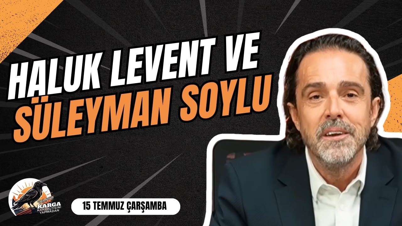 HALUK LEVENT VE SÜLEYMAN SOYLU | KARGA KAHVALTISINI YAPMADAN | 15 TEMMUZ PERŞEMBE | TİMUR SOYKAN