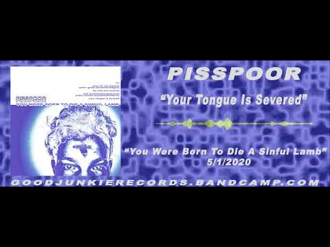 PISSPOOR TX - "Your Tongue Is Severed"