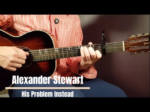 His Problem Instead - Alexander Stewart