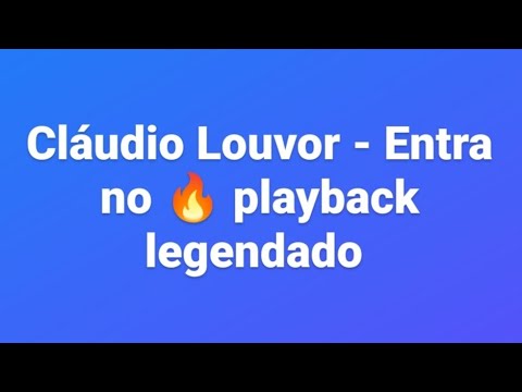 Claudio Louvor- Entra no fogo Playback legendado