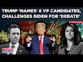 Trump Confirms VP Shortlist With 6 Names| Tulsi, Ramaswamy Top Choices| Challenges Biden For Debate