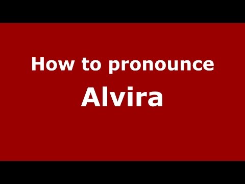 How to pronounce Alvira
