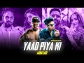 MC STAN YAAD PIYA KI AANE LAGI FT EMIWAY BANTAI PRAKASH FLIP