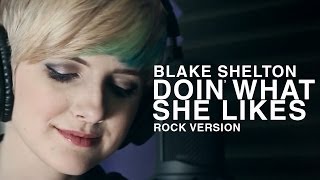 Blake Shelton - Doin What She Likes (Rock Version) Halocene