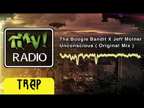 Tha Boogie Bandit X Jeff Molner - Unconscious ( TMV Radio )