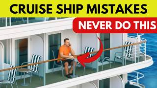 10 Dangerous Cruise Mistakes You Need To AVOID at all Costs! | NEVER DO THIS