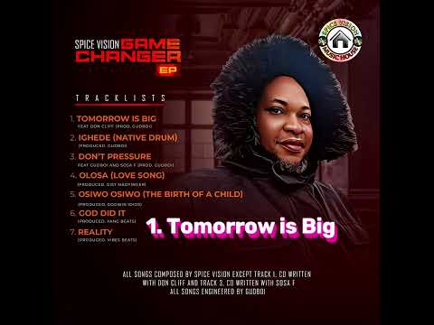 Spice Vision ft Don Cliff - TOMORROW IS BIG.