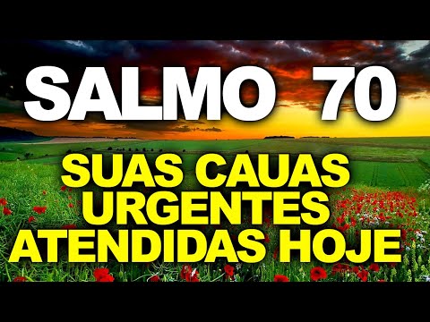 ORAÇÃO PODEROSA DO SALMO 70, Para Causas Urgentes,  Com Oração Forte e Poderosa para ser curado